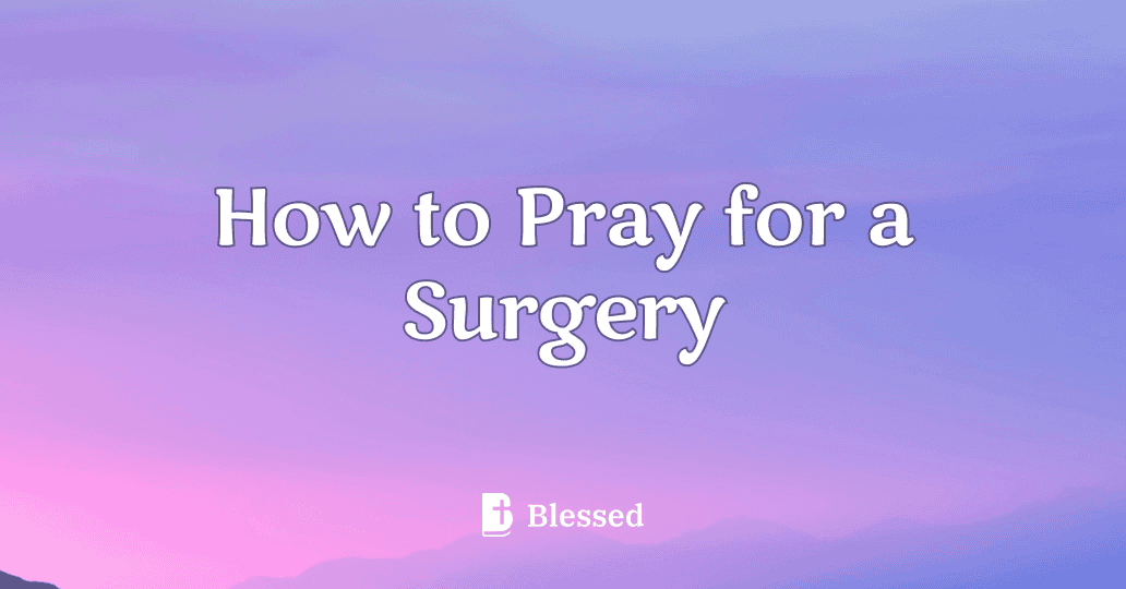 How to Pray for a Surgery