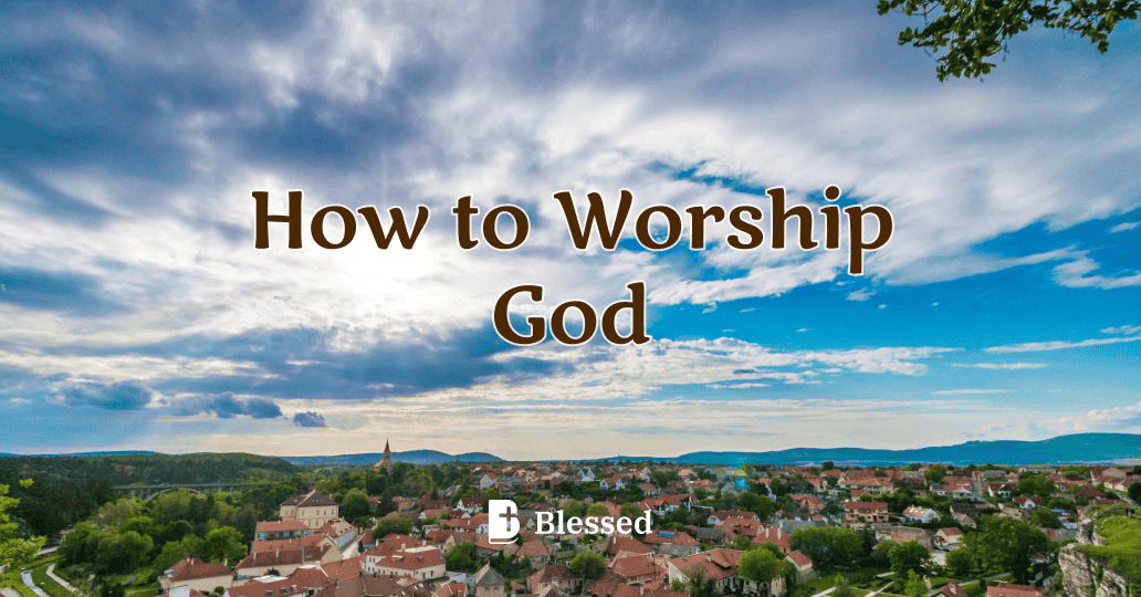 How to Worship God