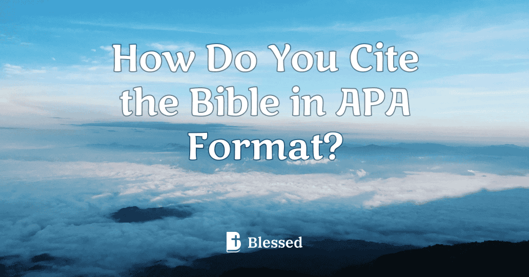 How Do You Cite the Bible in APA Format?