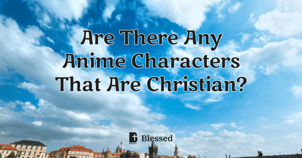 Are There Any Anime Characters That Are Christian?