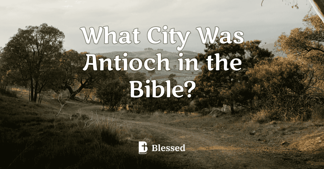 What City Was Antioch in the Bible?