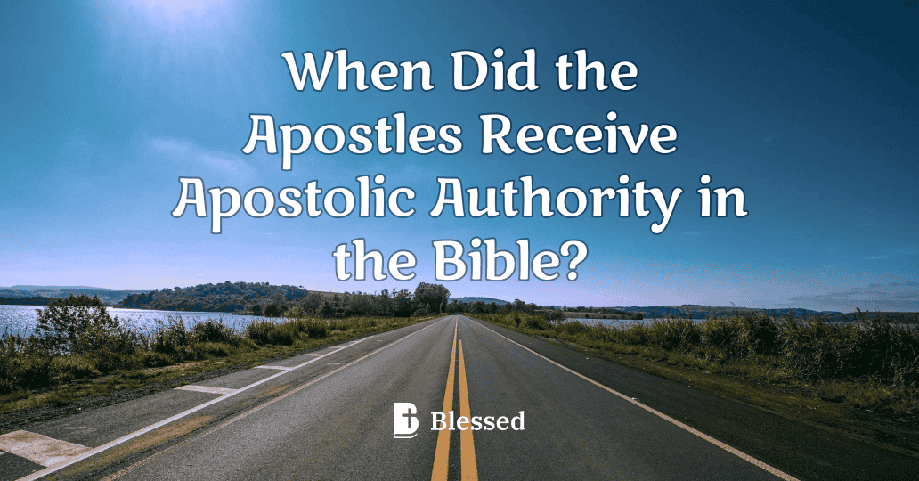 When Did the Apostles Receive Apostolic Authority in the Bible?