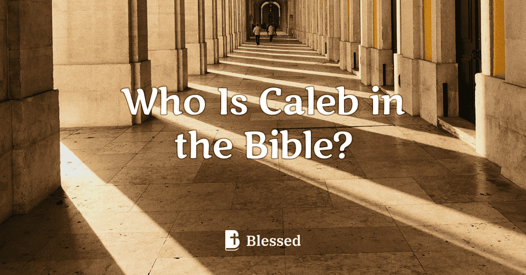 Who Is Caleb in the Bible?