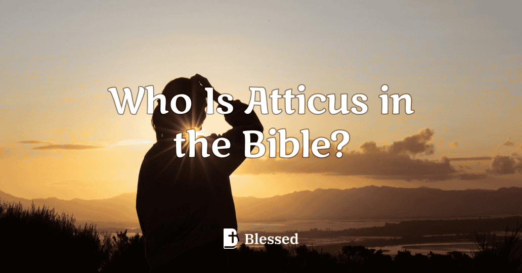 Who Is Atticus in the Bible?
