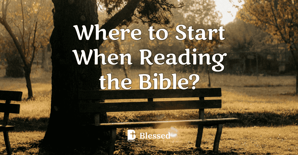 Where to Start When Reading the Bible?