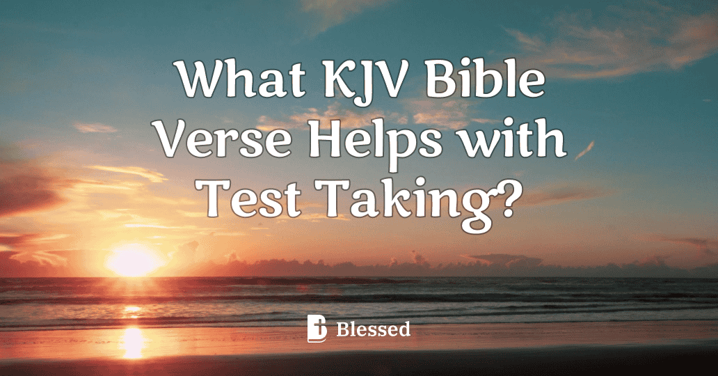 What KJV Bible Verse Helps with Test Taking?