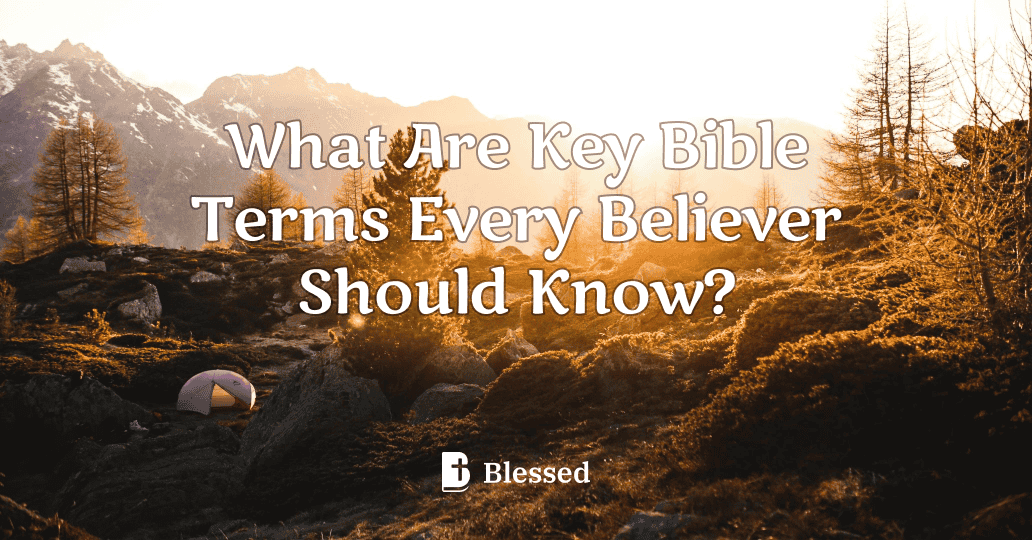 What Are Key Bible Terms Every Believer Should Know?