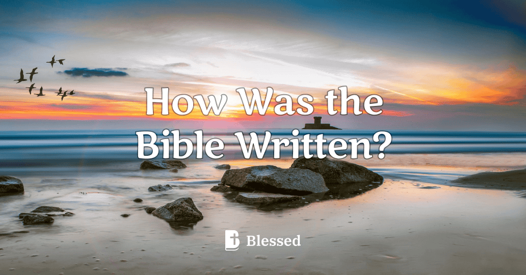How Was the Bible Written?