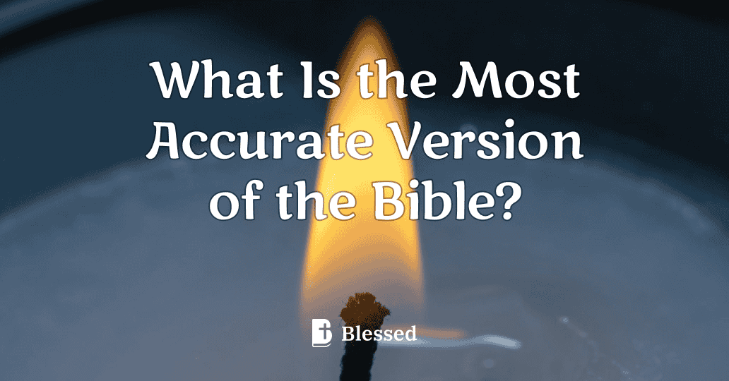 What Is the Most Accurate Version of the Bible?