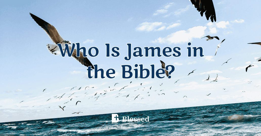 Who Is James in the Bible?