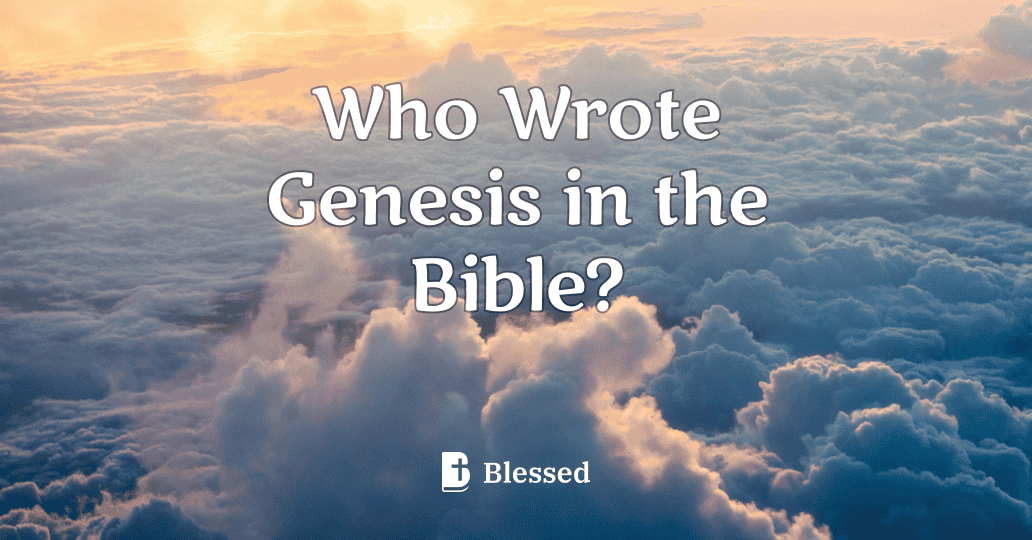 Who Wrote Genesis in the Bible?