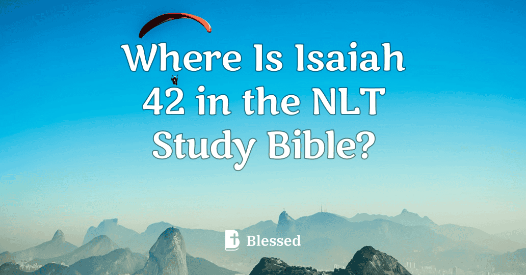 Where Is Isaiah 42 in the NLT Study Bible?
