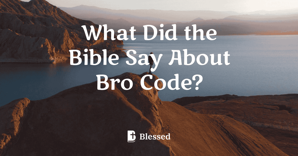 What Did the Bible Say About Bro Code?