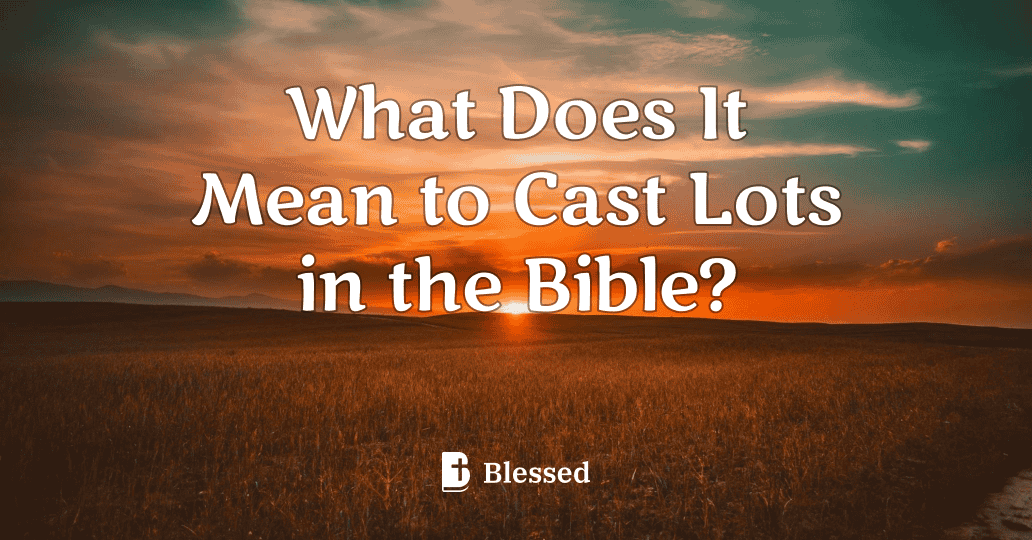 What Does It Mean to Cast Lots in the Bible?