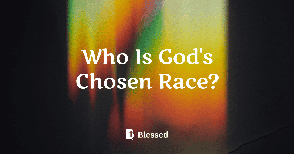 Who Is God's Chosen Race?