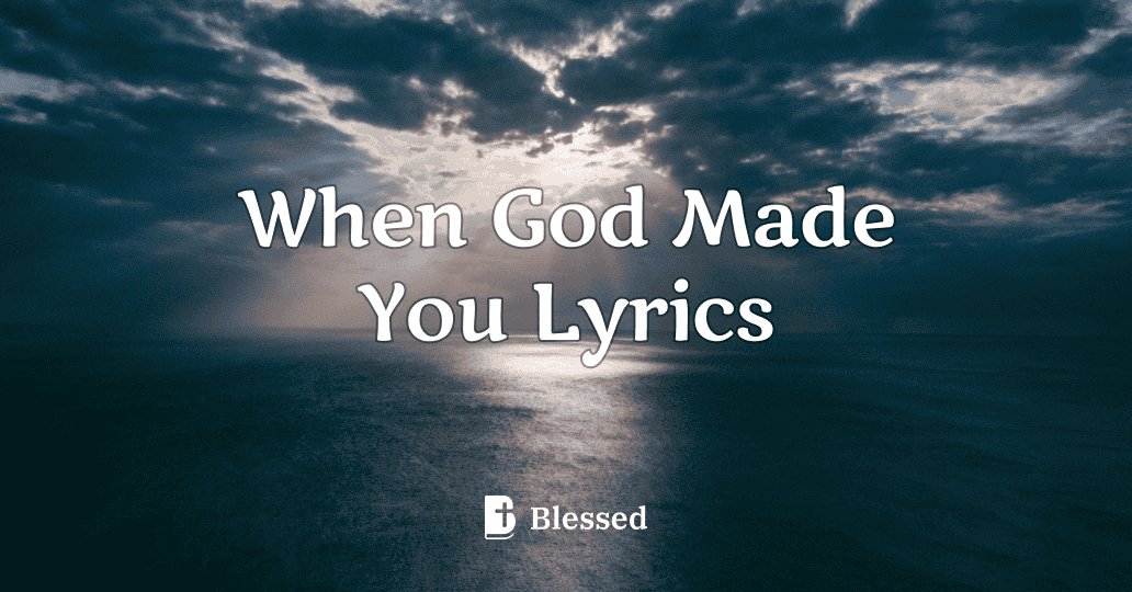 When God Made You Lyrics