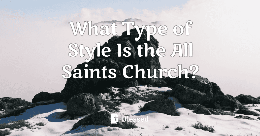 What Type of Style Is the All Saints Church?