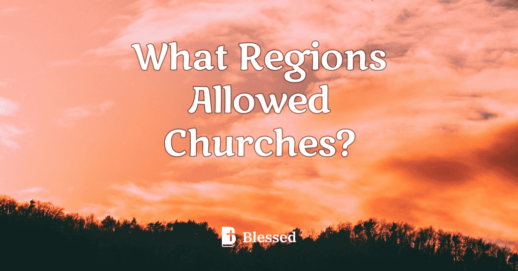 What Regions Allowed Churches?