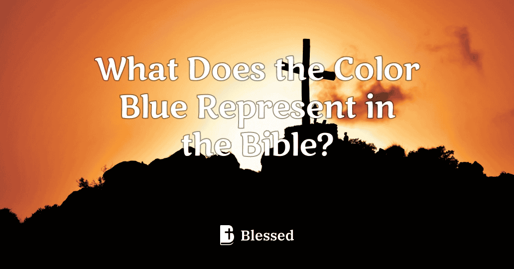 What Does the Color Blue Represent in the Bible?