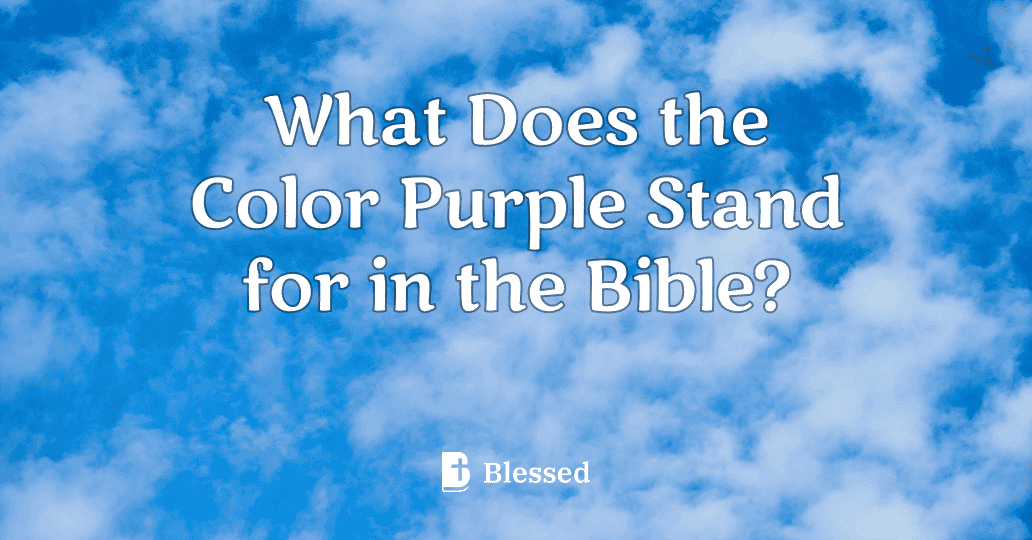 What Does the Color Purple Stand for in the Bible?