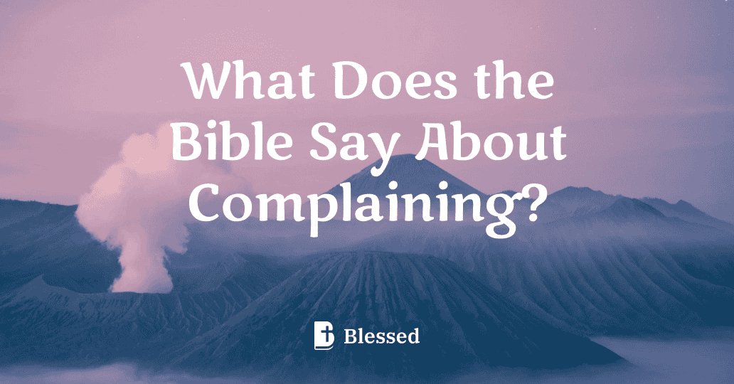 What Does the Bible Say About Complaining?