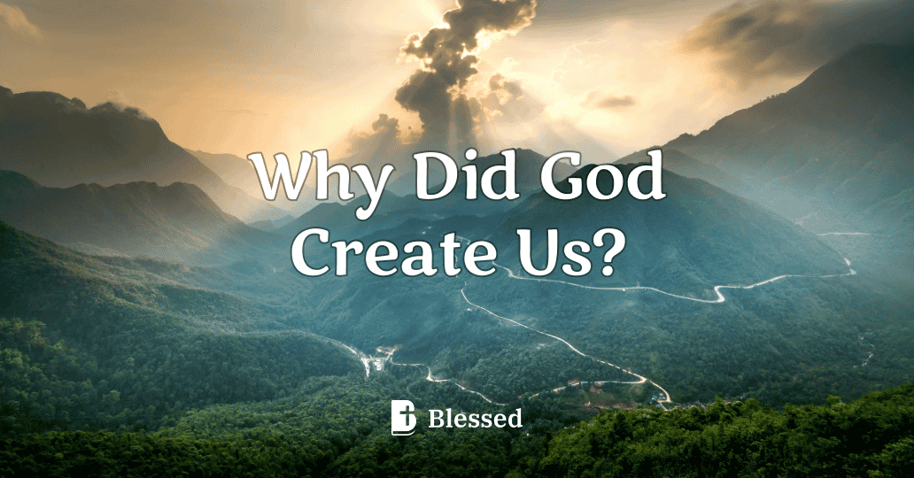 Why Did God Create Us?