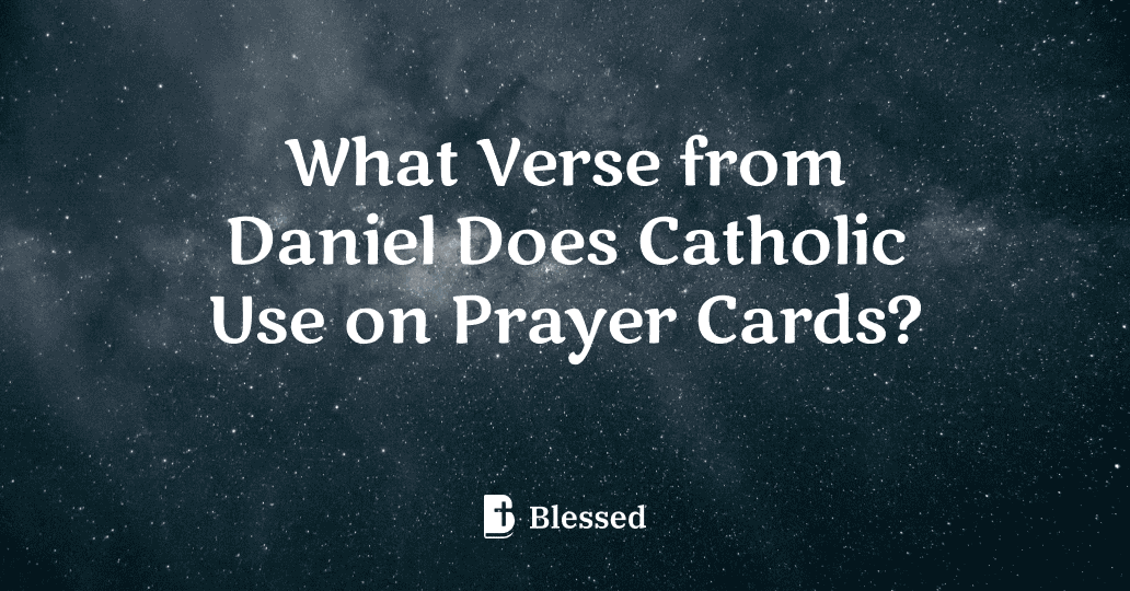 What Verse from Daniel Does Catholic Use on Prayer Cards?