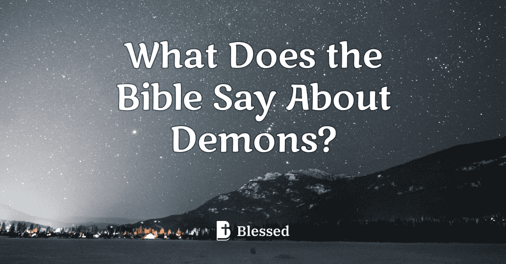What Does the Bible Say About Demons?