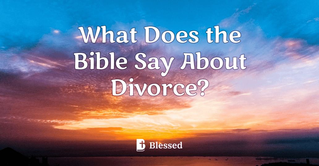 What Does the Bible Say About Divorce?