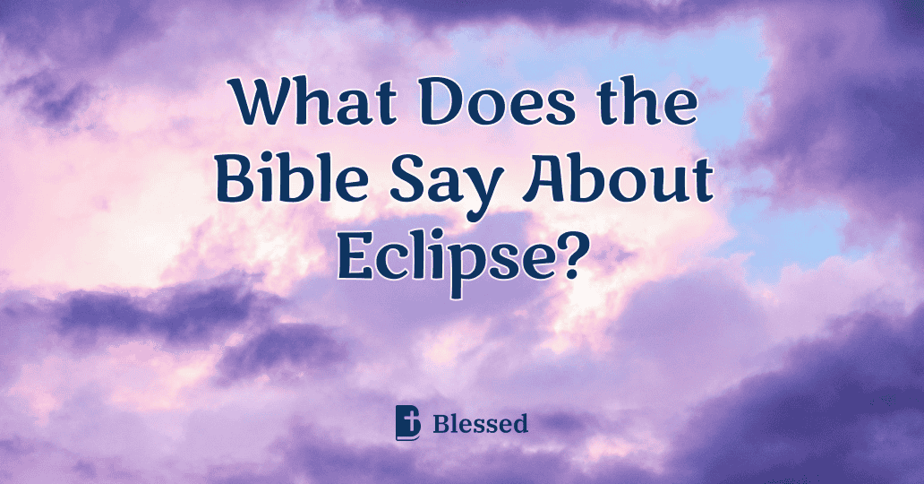 What Does the Bible Say About Eclipse?