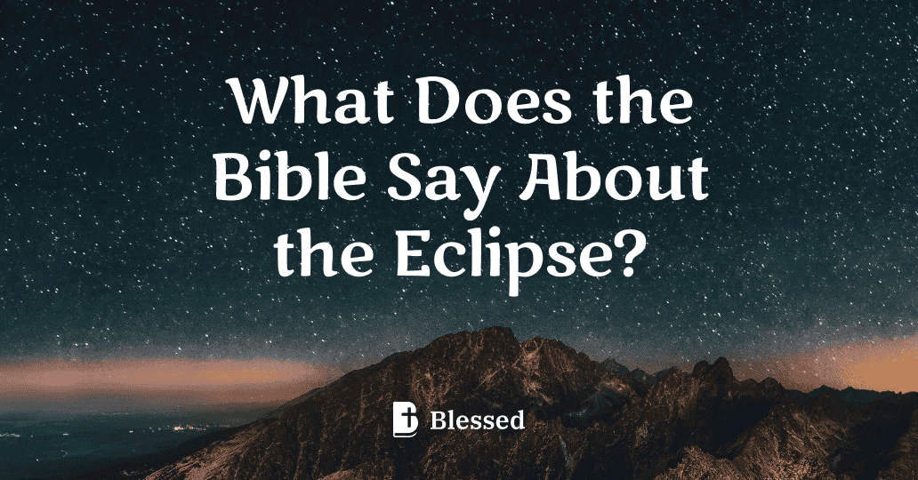 What Does the Bible Say About the Eclipse?