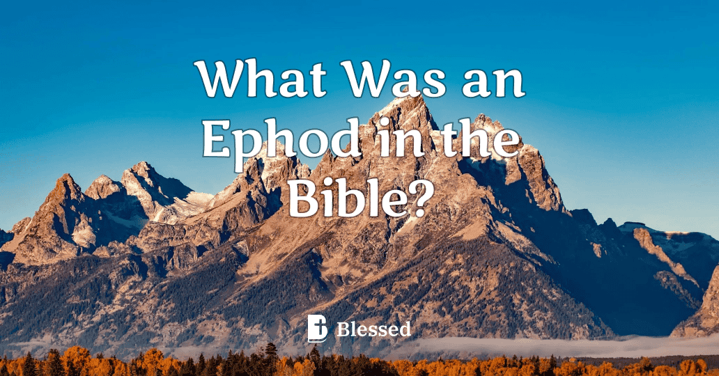 What Was an Ephod in the Bible?