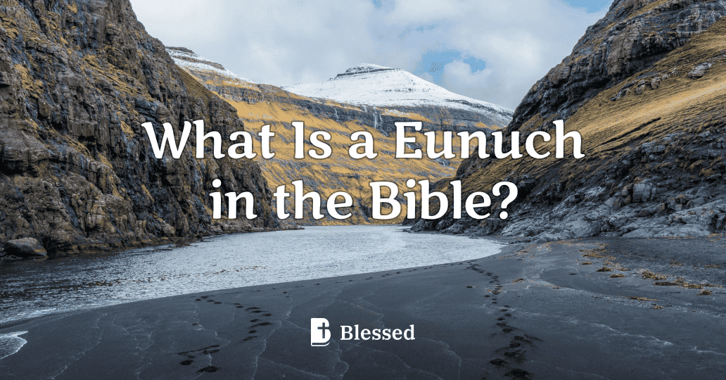 What Is a Eunuch in the Bible?
