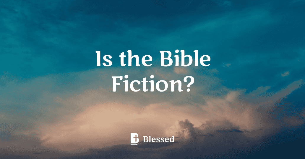 Is the Bible Fiction?