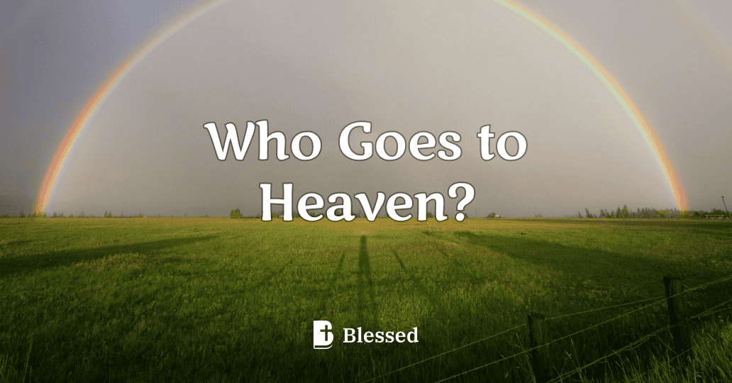 Who Goes to Heaven?