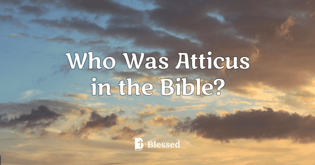Who Was Atticus in the Bible?