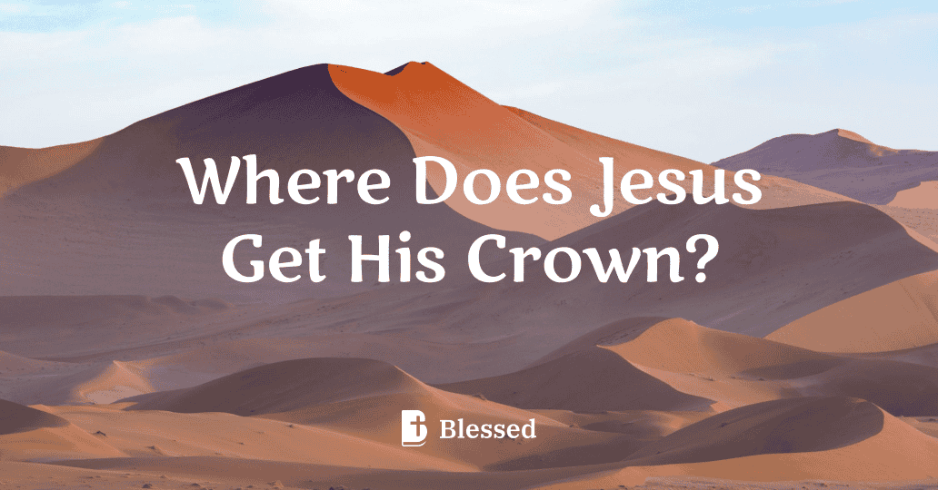 Where Does Jesus Get His Crown?
