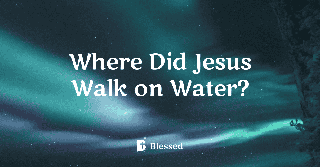 Where Did Jesus Walk on Water?