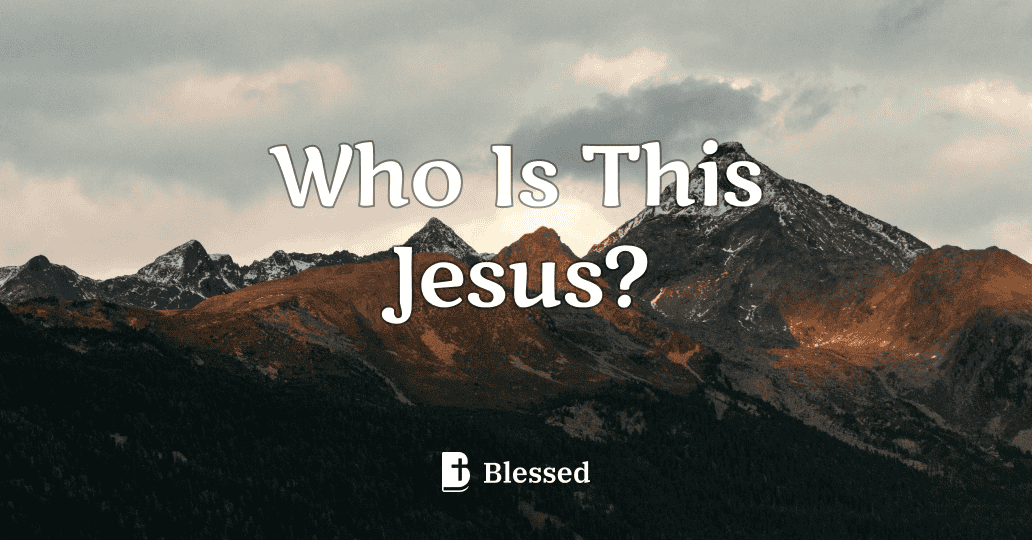 Who Is This Jesus?