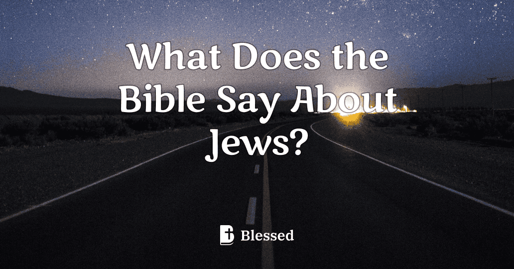 What Does the Bible Say About Jews?