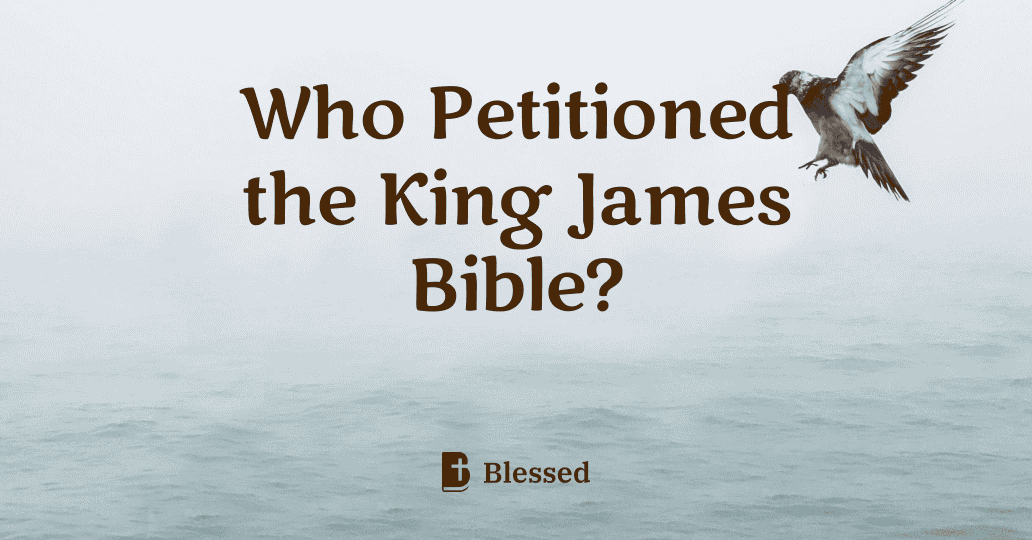 Who Petitioned the King James Bible?