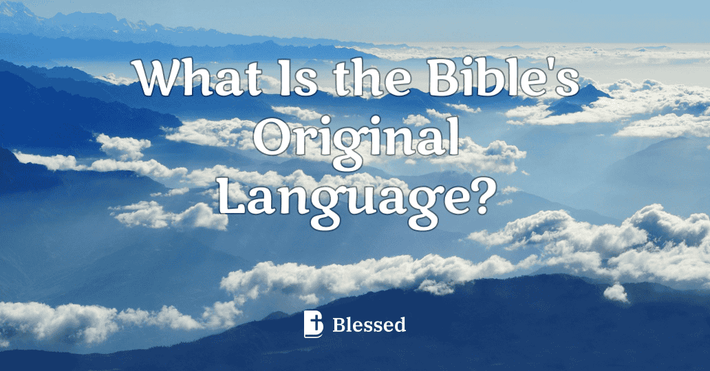 What Is the Bible's Original Language?