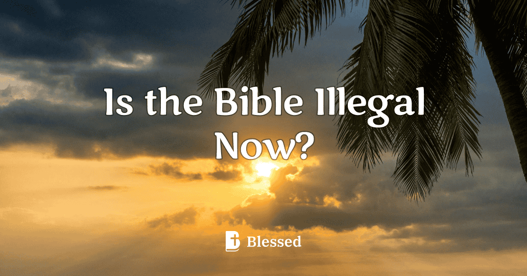 Is the Bible Illegal Now?