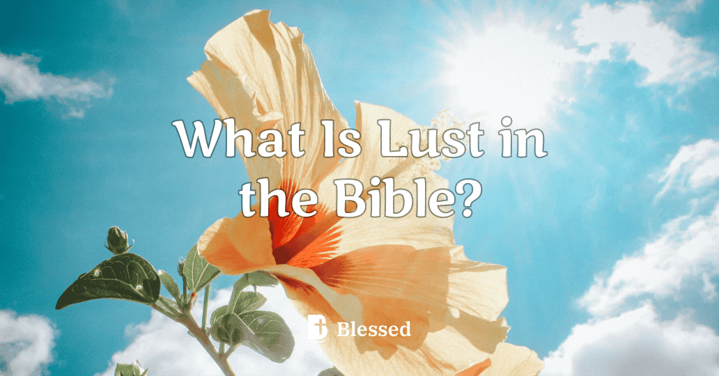 What Is Lust in the Bible?