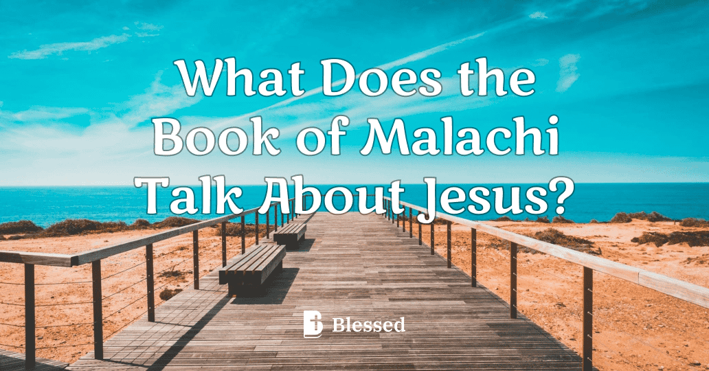 What Does the Book of Malachi Talk About Jesus?