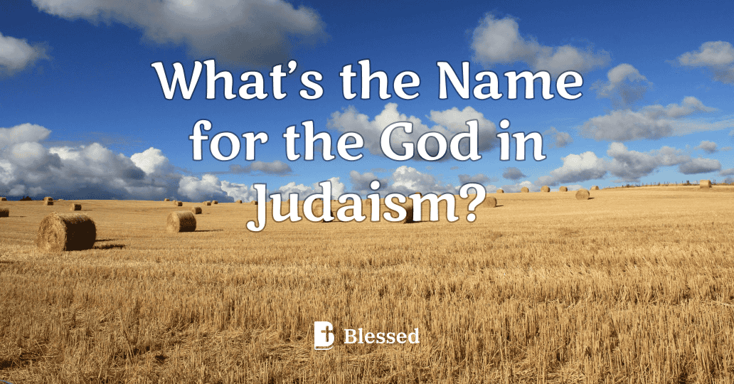 What’s the Name for the God in Judaism?