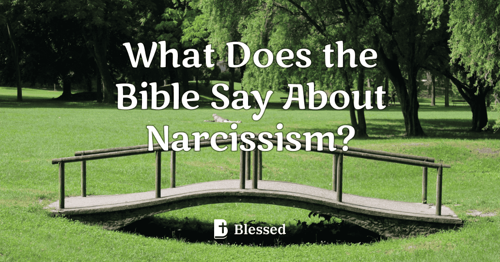 What Does the Bible Say About Narcissism?
