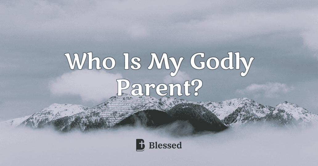 Who Is My Godly Parent?