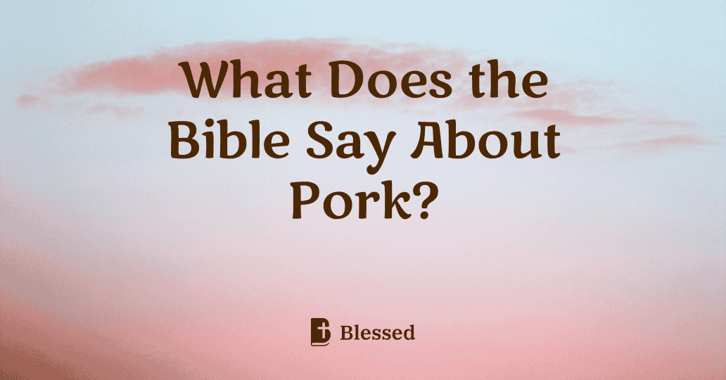 What Does the Bible Say About Pork?