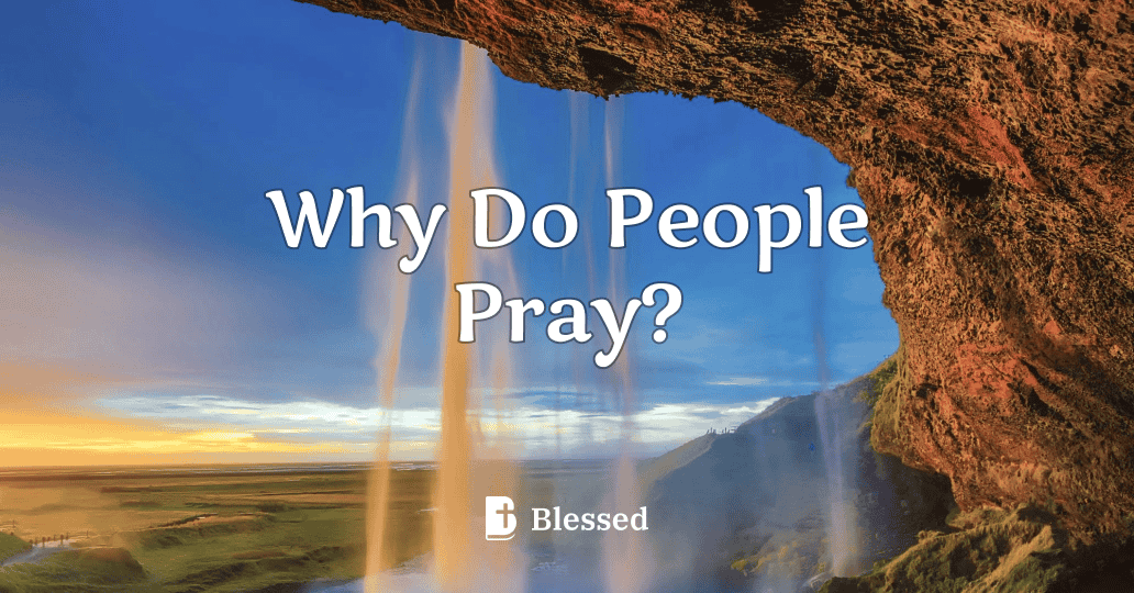 Why Do People Pray?